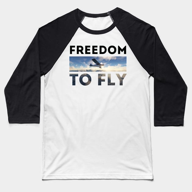 Freedom to fly Baseball T-Shirt by Dpe1974